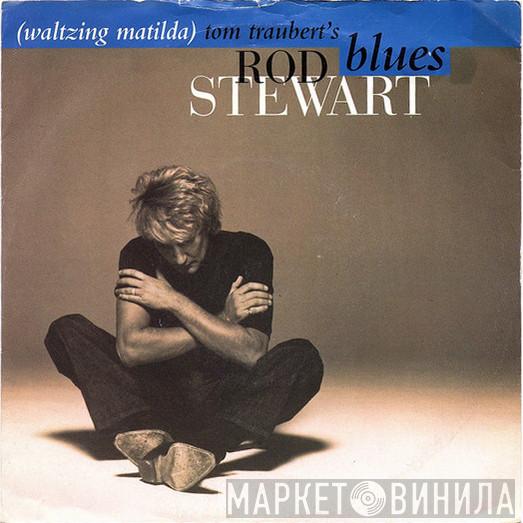  Rod Stewart  - Tom Traubert's Blues (Waltzing Matilda)
