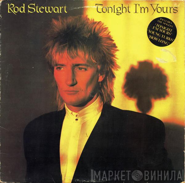 Rod Stewart - Tonight I'm Yours