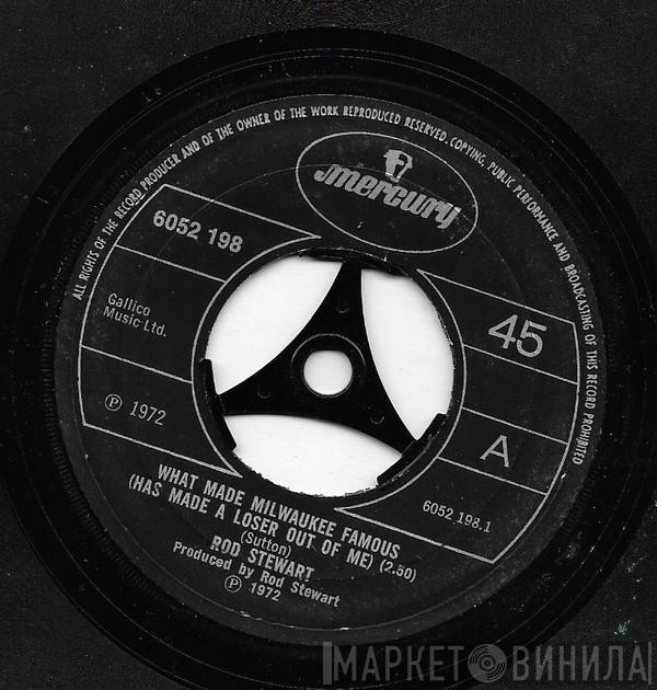 Rod Stewart - What Made Milwaukee Famous (Has Made A Loser Out Of Me) / Angel