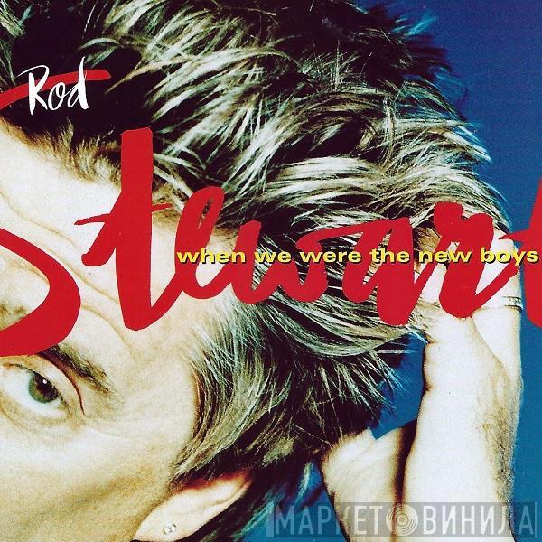  Rod Stewart  - When We Were The New Boys