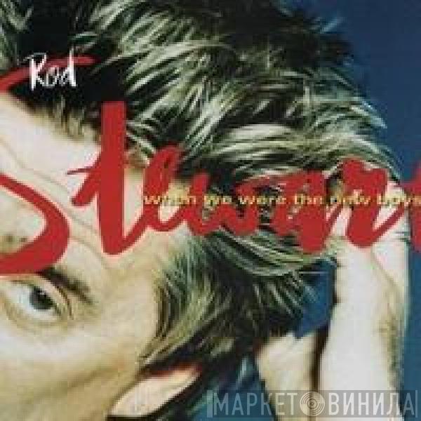  Rod Stewart  - When We Were The New Boys