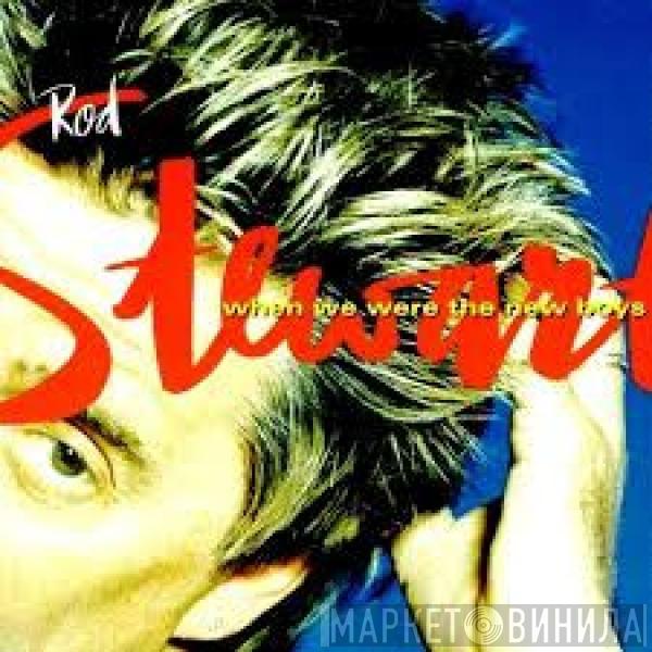  Rod Stewart  - When We Were The New Boys