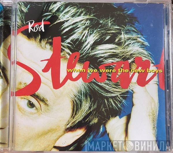  Rod Stewart  - When We Were The New Boys