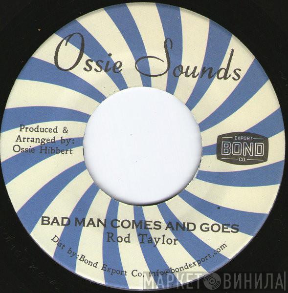  Rod Taylor  - Bad Man Comes And Goes