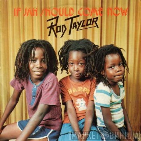  Rod Taylor  - If Jah Should Come Now