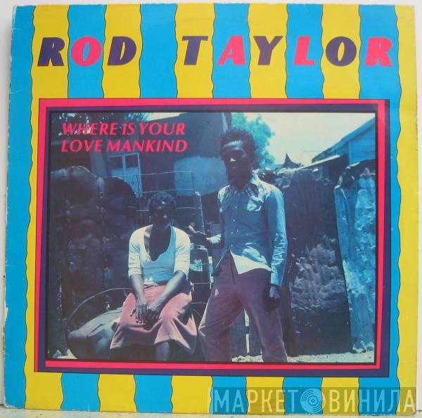  Rod Taylor  - Where Is Your Love Mankind