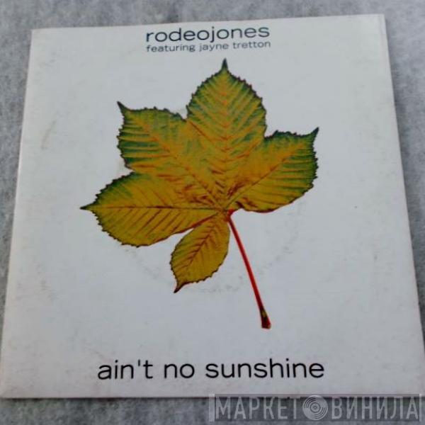 Rodeo Jones, Jayne Tretton - Ain't No Sunshine
