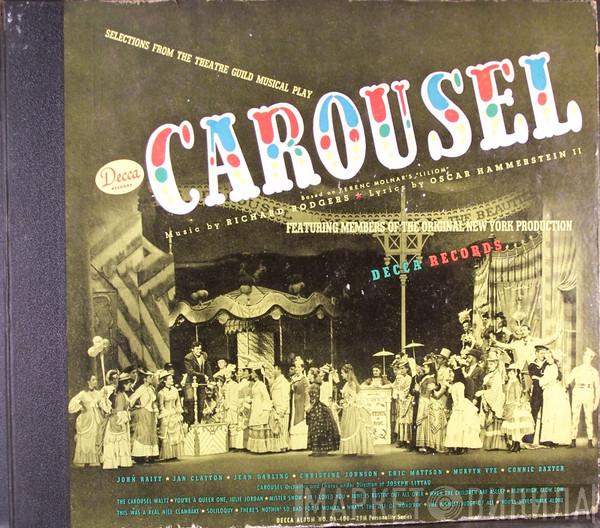 - Rodgers & Hammerstein - John Raitt - Jan Clayton - Jean Darling - Christine Johnson - Eric Mattson  - Murvyn Vye , Connie Baxter  Carousel Chorus And Orchestra  - Carousel