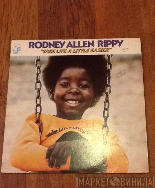 Rodney Allen Rippy - Take Life A Little Easier
