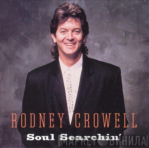 Rodney Crowell - Soul Searchin'