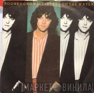 Rodney Crowell - Stars On The Water
