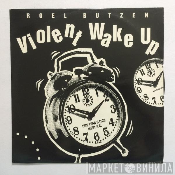 Roel Butzen - Violent Wake-Up