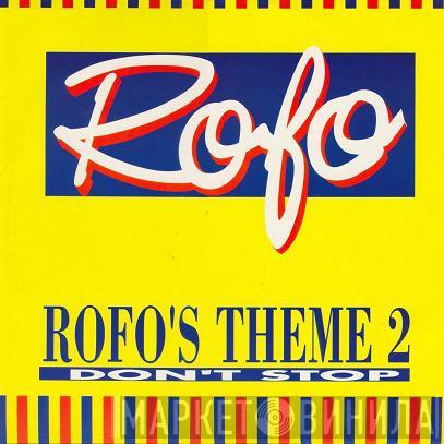 Rofo - Rofo's Theme 2 / Don't Stop