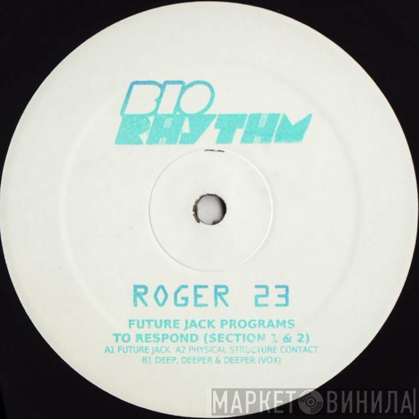 Roger 23 - Future Jack Programs To Respond (Section 1 & 2)