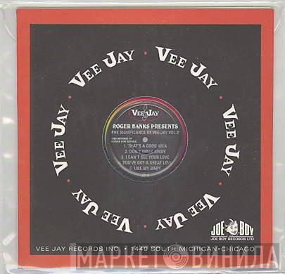  - Roger Banks Presents The Significance Of Vee-Jay Vol 2