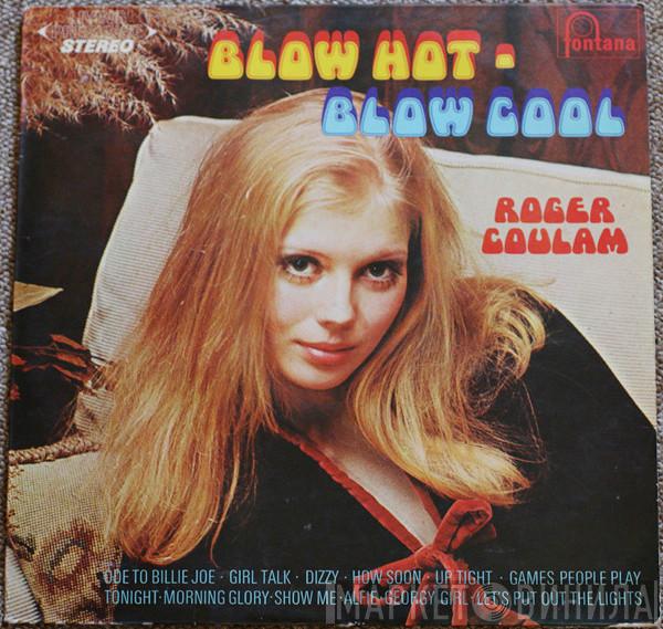  Roger Coulam  - Blow Hot - Blow Cool