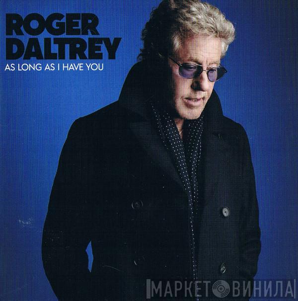  Roger Daltrey  - As Long As I Have You