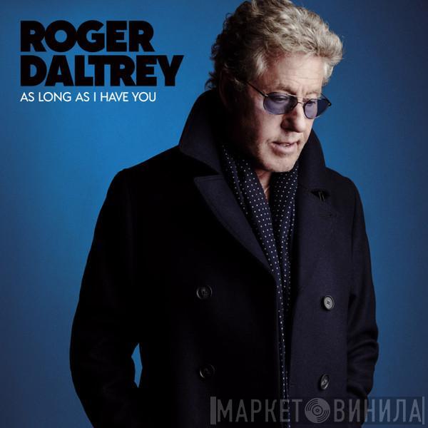  Roger Daltrey  - As Long As I Have You