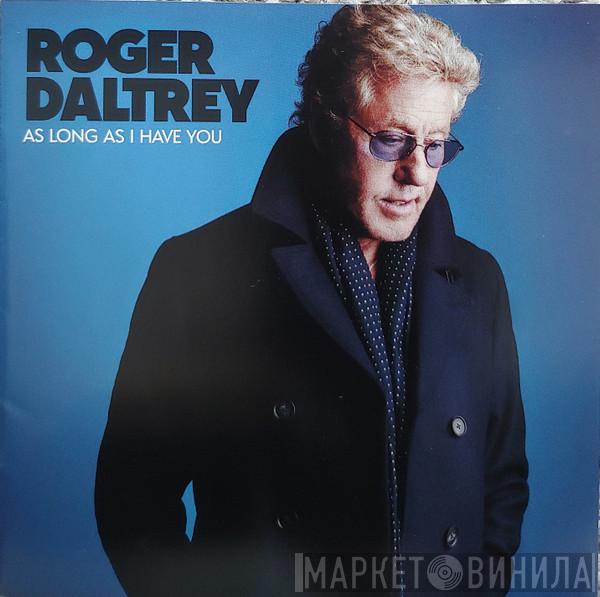 Roger Daltrey  - As Long As I Have You