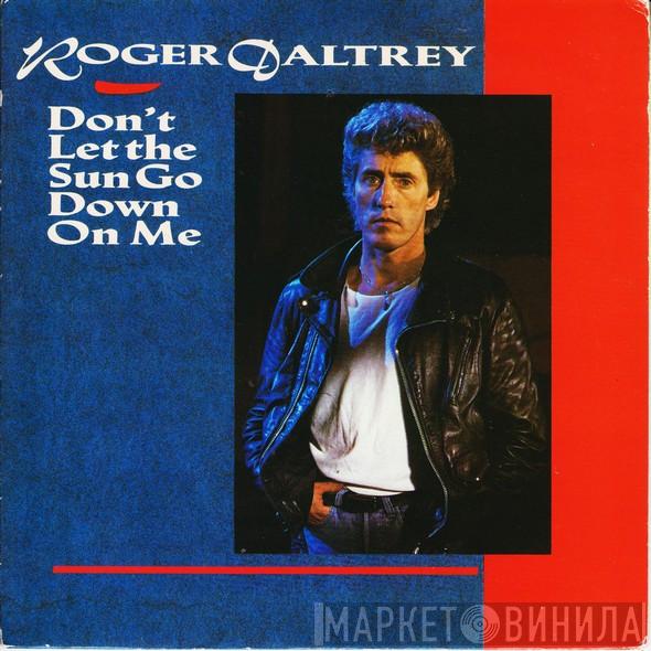 Roger Daltrey - Don't Let The Sun Go Down On Me