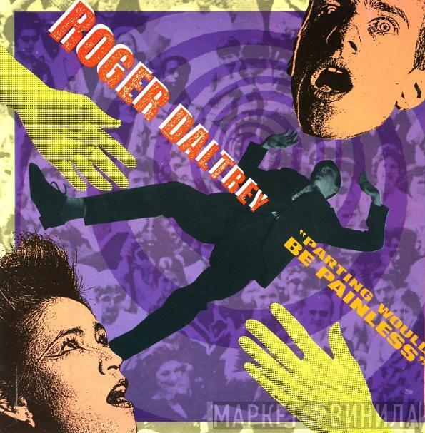 Roger Daltrey - Parting Would Be Painless
