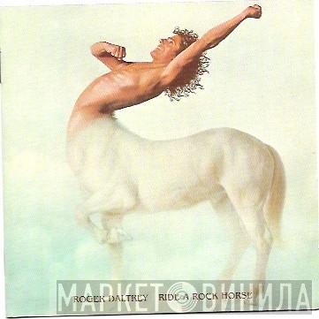  Roger Daltrey  - Ride A Rock Horse