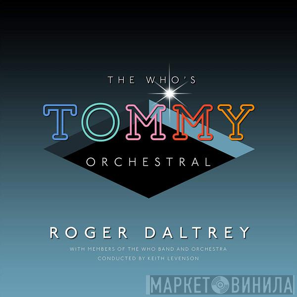 Roger Daltrey - The Who‘s Tommy Orchestral