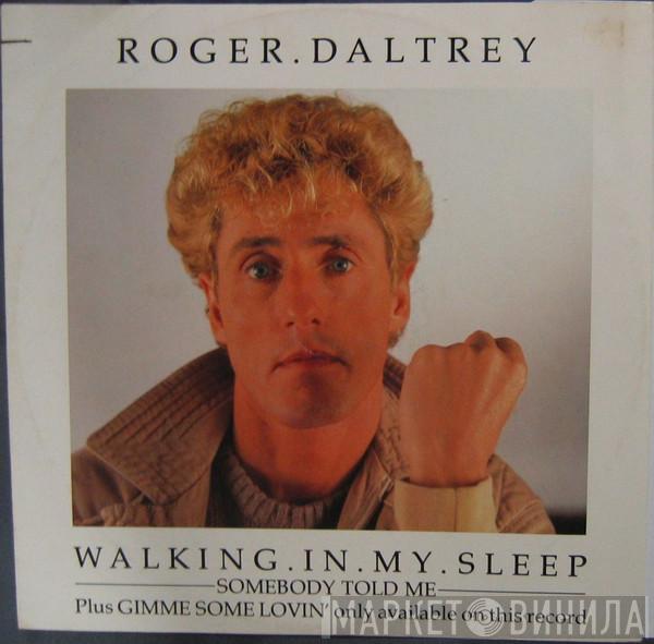 Roger Daltrey - Walking In My Sleep