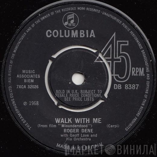 Roger Dene, Geoff Love & His Orchestra - Walk With Me