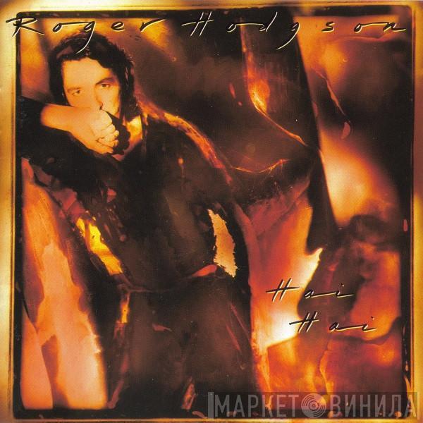  Roger Hodgson  - Hai Hai