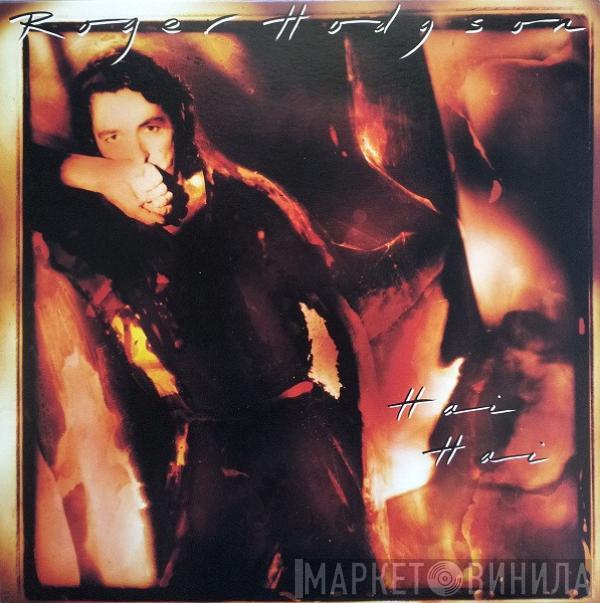 Roger Hodgson  - Hai Hai