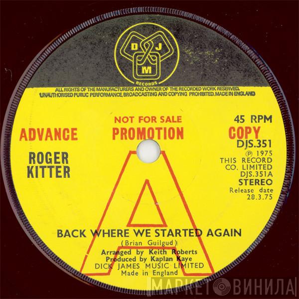 Roger Kitter - Back Where We Started Again
