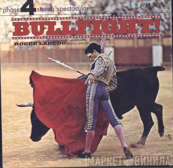  Roger Laredo  - Bullfight!