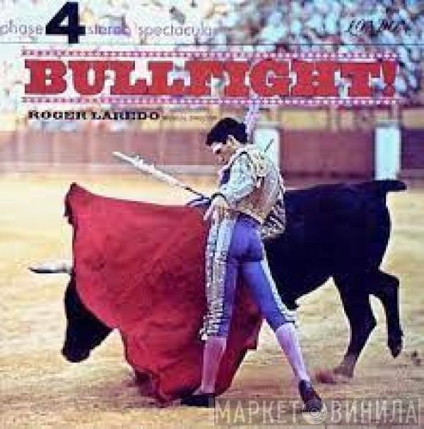  Roger Laredo  - Bullfight!