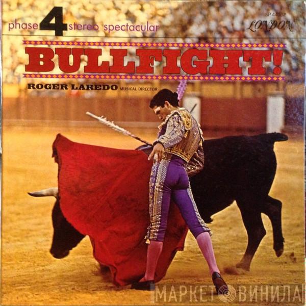  Roger Laredo  - Bullfight!