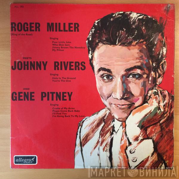 Roger Miller, Johnny Rivers, Gene Pitney - Roger Miller Meets Johnny Rivers And Gene Pitney
