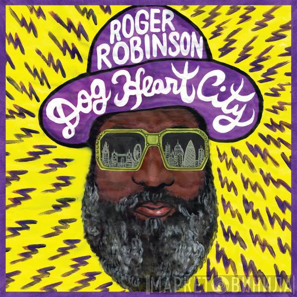  Roger Robinson  - Dog Heart City