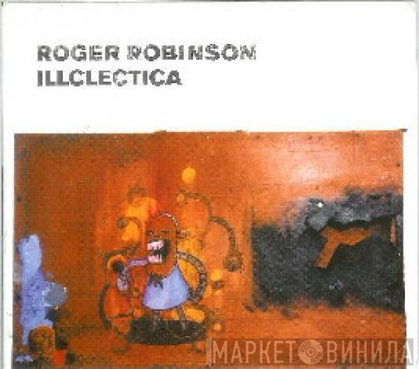  Roger Robinson  - Illclectica