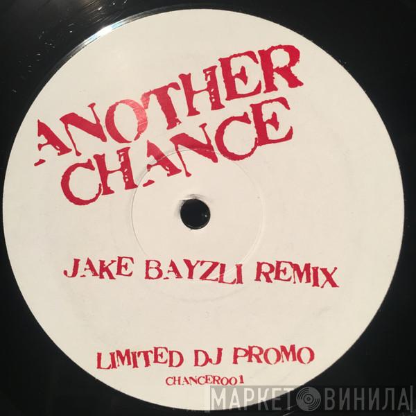  Roger Sanchez  - Another Chance (Jake Bayzli Remix)