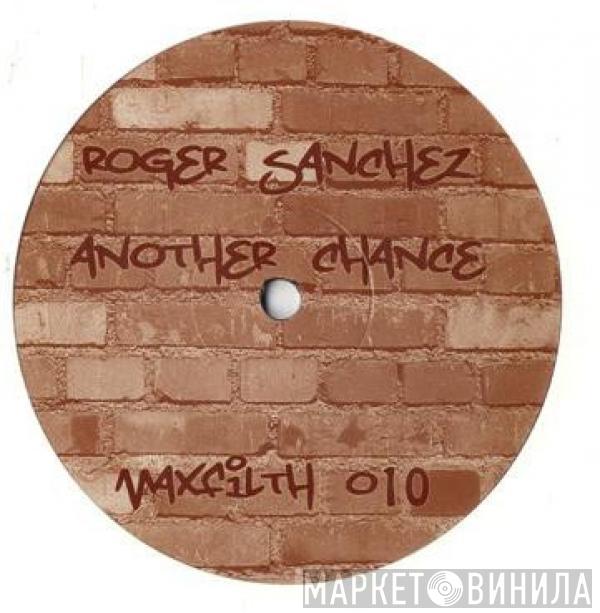  Roger Sanchez  - Another Chance