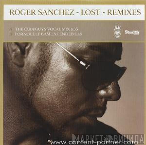  Roger Sanchez  - Lost - Remixes