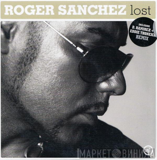  Roger Sanchez  - Lost