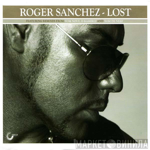  Roger Sanchez  - Lost