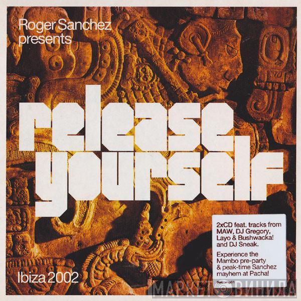  Roger Sanchez  - Release Yourself ‎(Ibiza 2002)