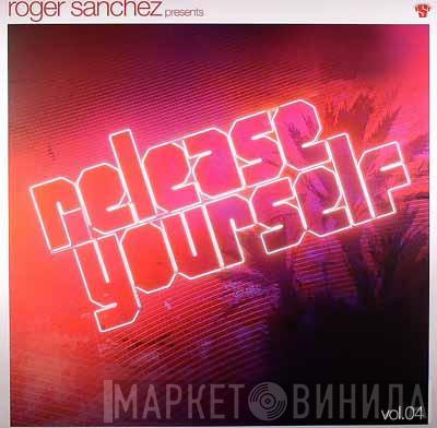  Roger Sanchez  - Release Yourself Vol.04
