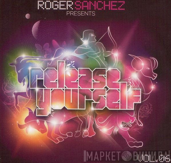  Roger Sanchez  - Release Yourself Vol.06