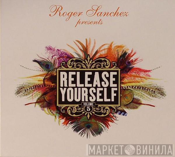  Roger Sanchez  - Release Yourself Volume 5