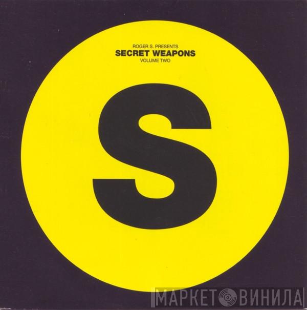  Roger Sanchez  - Secret Weapons Volume Two