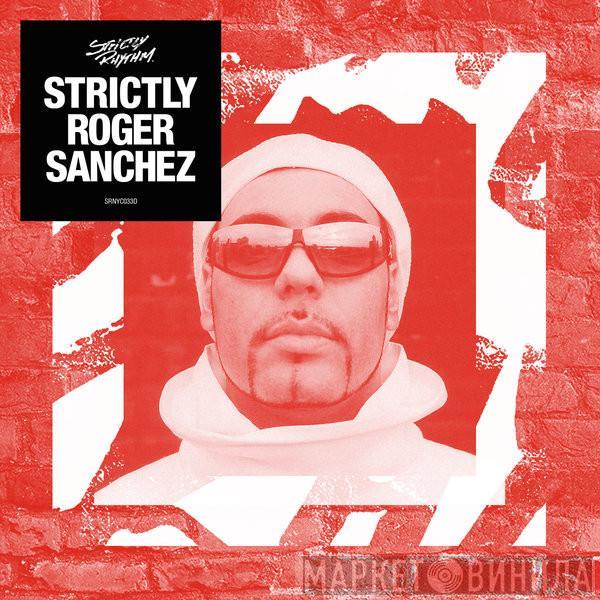  Roger Sanchez  - Strictly Roger Sanchez
