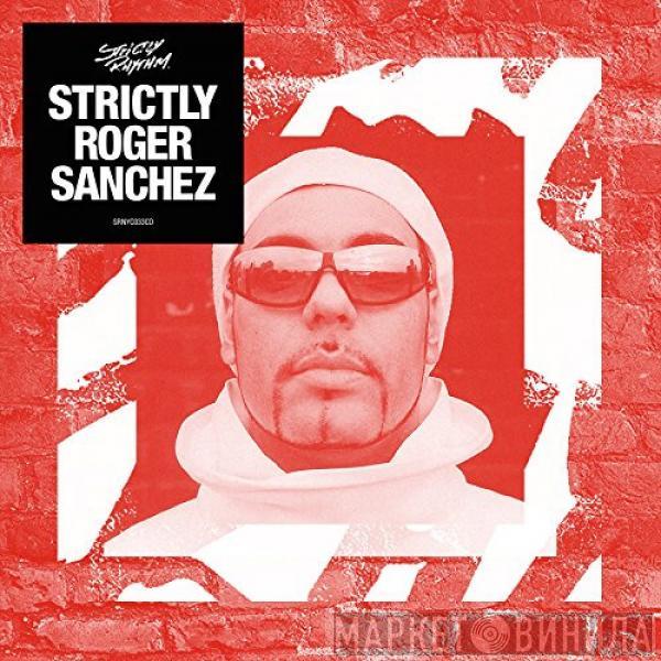  Roger Sanchez  - Strictly Roger Sanchez